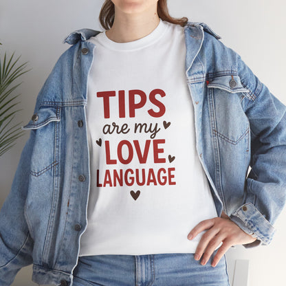 Tips Are My Love Language Tee, Fun Graphic Tee, Unisex Cotton T-Shirt, Gift for Waitstaff, Love Language Apparel