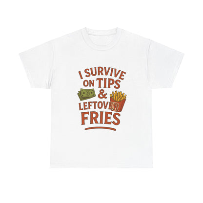 Funny Tip & Leftover Fries Tee - Unisex Heavy Cotton T-Shirt, Perfect for Servers, Foodies, Casual Wear, Gift for Waitstaff, Humor Apparel