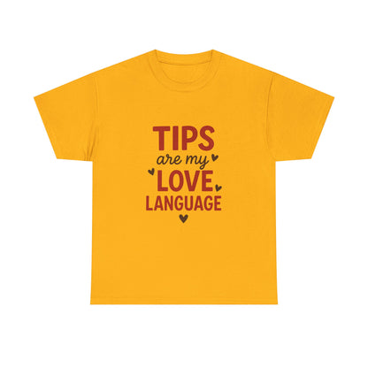 Tips Are My Love Language Tee, Fun Graphic Tee, Unisex Cotton T-Shirt, Gift for Waitstaff, Love Language Apparel