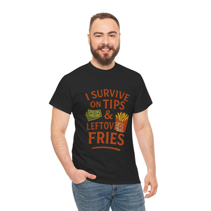 Funny Tip & Leftover Fries Tee - Unisex Heavy Cotton T-Shirt, Perfect for Servers, Foodies, Casual Wear, Gift for Waitstaff, Humor Apparel