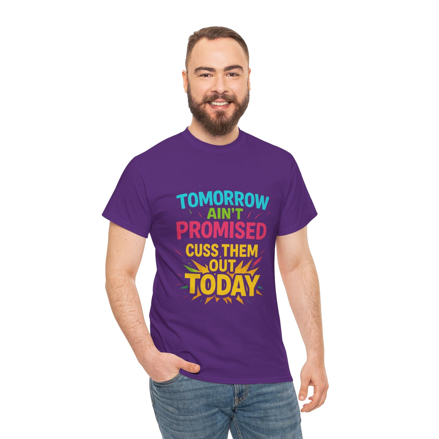 Bold Statement Tee: "Tomorrow Ain't Promised, Cuss Them Out Today" T-Shirt, Casual Wear, Gift for Friends, Humor Apparel, Motivational [...]