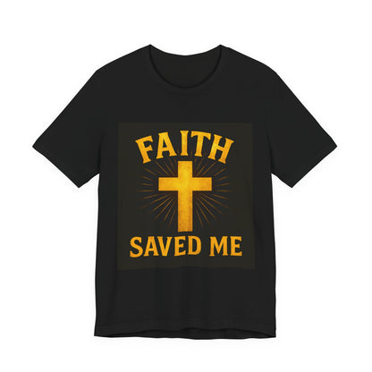 Faith Saved Me Unisex Jersey Tee, Christian T-Shirt, Inspirational Shirt, Religious Apparel, Gift for Believers