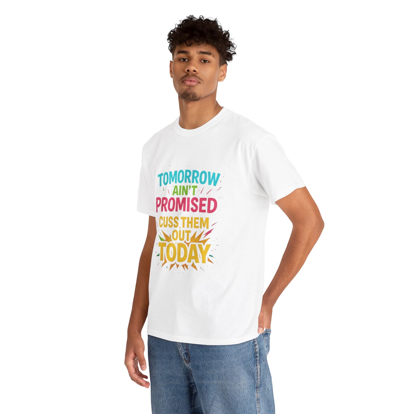 Bold Statement Tee: "Tomorrow Ain't Promised, Cuss Them Out Today" T-Shirt, Casual Wear, Gift for Friends, Humor Apparel, Motivational [...]