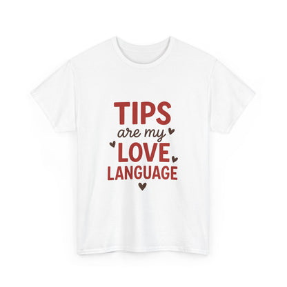 Tips Are My Love Language Tee, Fun Graphic Tee, Unisex Cotton T-Shirt, Gift for Waitstaff, Love Language Apparel