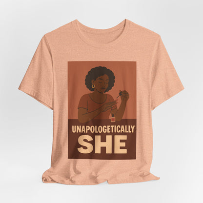 Unapologetically She Tee - Empowering Unisex Jersey Short Sleeve T-Shirt, Feminist Gift, Casual Wear, Bold Statement Top, Modern Graphic Tee