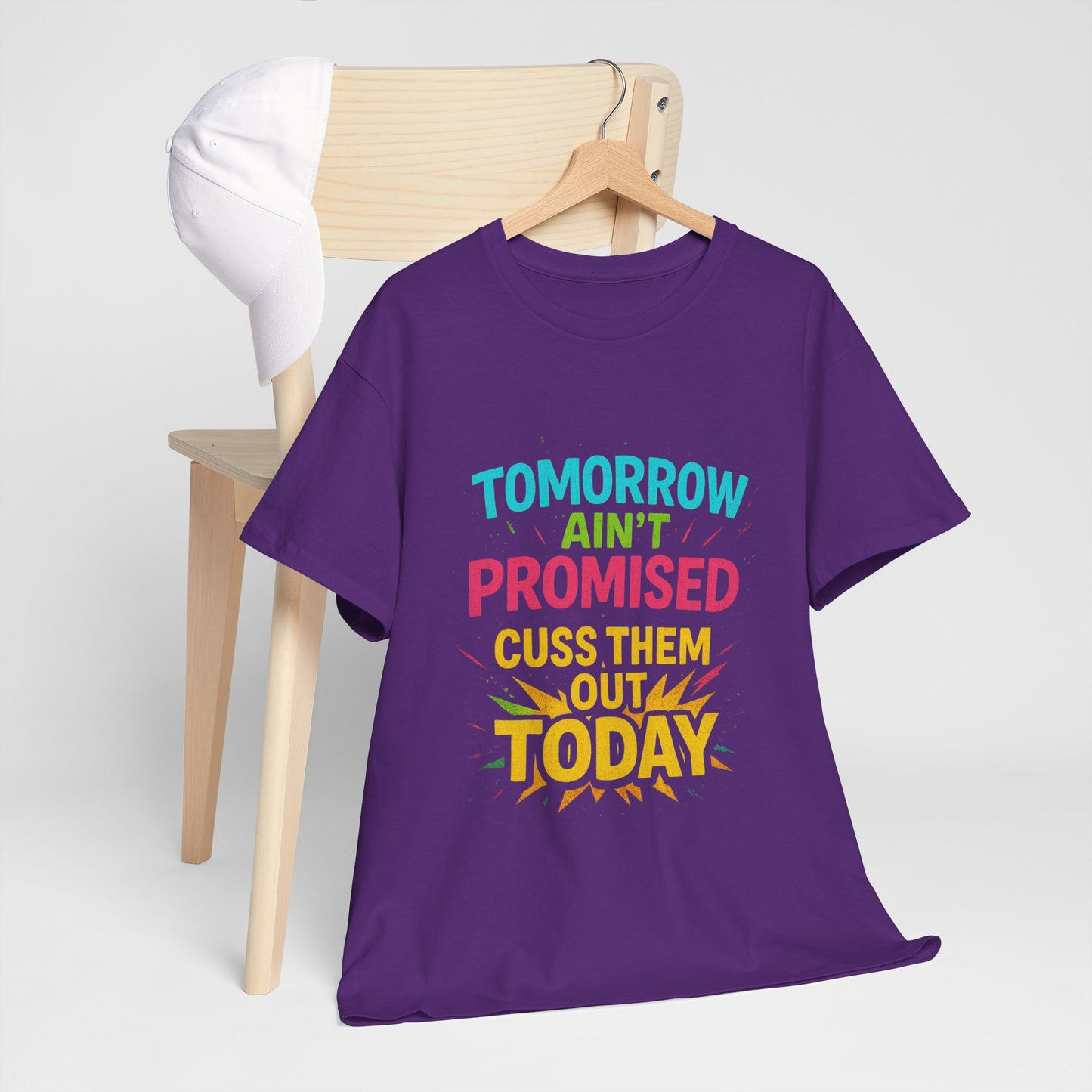 Bold Statement Tee: "Tomorrow Ain't Promised, Cuss Them Out Today" T-Shirt, Casual Wear, Gift for Friends, Humor Apparel, Motivational [...]