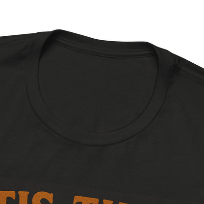 'Tis the Season Halloween Tee, Unisex Graphic Shirt, Spooky Shirt, Halloween Costume Top, Gift for Horror Fans