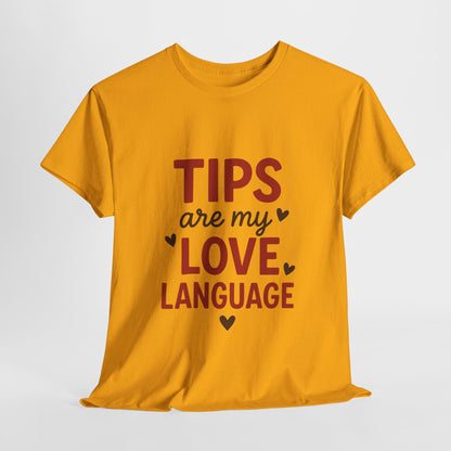 Tips Are My Love Language Tee, Fun Graphic Tee, Unisex Cotton T-Shirt, Gift for Waitstaff, Love Language Apparel