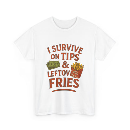 Funny Tip & Leftover Fries Tee - Unisex Heavy Cotton T-Shirt, Perfect for Servers, Foodies, Casual Wear, Gift for Waitstaff, Humor Apparel