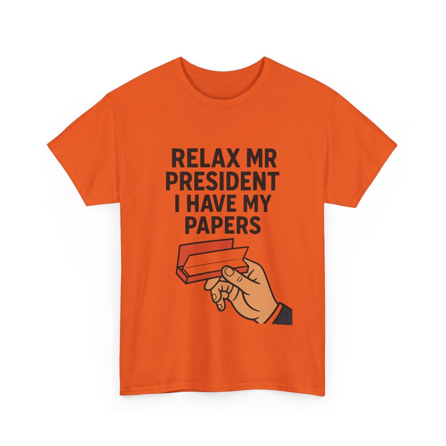 Humorous Statement T-Shirt, Relax Mr. President Tee, Casual Funny Shirt, Gift for Election Day, Unisex Graphic Tee, Statement Apparel