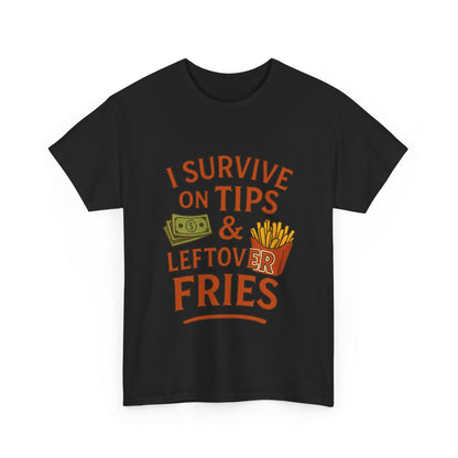 Funny Tip & Leftover Fries Tee - Unisex Heavy Cotton T-Shirt, Perfect for Servers, Foodies, Casual Wear, Gift for Waitstaff, Humor Apparel