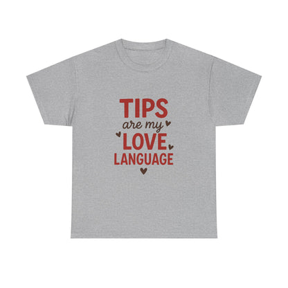Tips Are My Love Language Tee, Fun Graphic Tee, Unisex Cotton T-Shirt, Gift for Waitstaff, Love Language Apparel