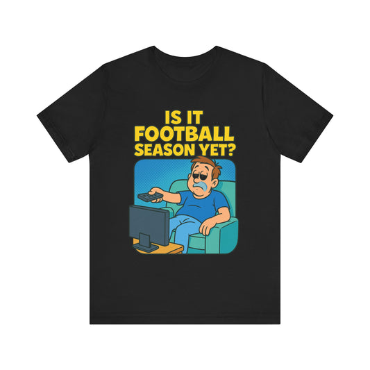 Football Season Jersey Tee, Humorous Men's T-Shirt, Unisex Graphic Tee, Casual Top for Gamers, Perfect Gift for Football Lovers