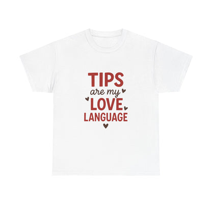 Tips Are My Love Language Tee, Fun Graphic Tee, Unisex Cotton T-Shirt, Gift for Waitstaff, Love Language Apparel