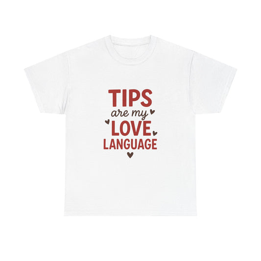 Tips Are My Love Language Tee, Fun Graphic Tee, Unisex Cotton T-Shirt, Gift for Waitstaff, Love Language Apparel