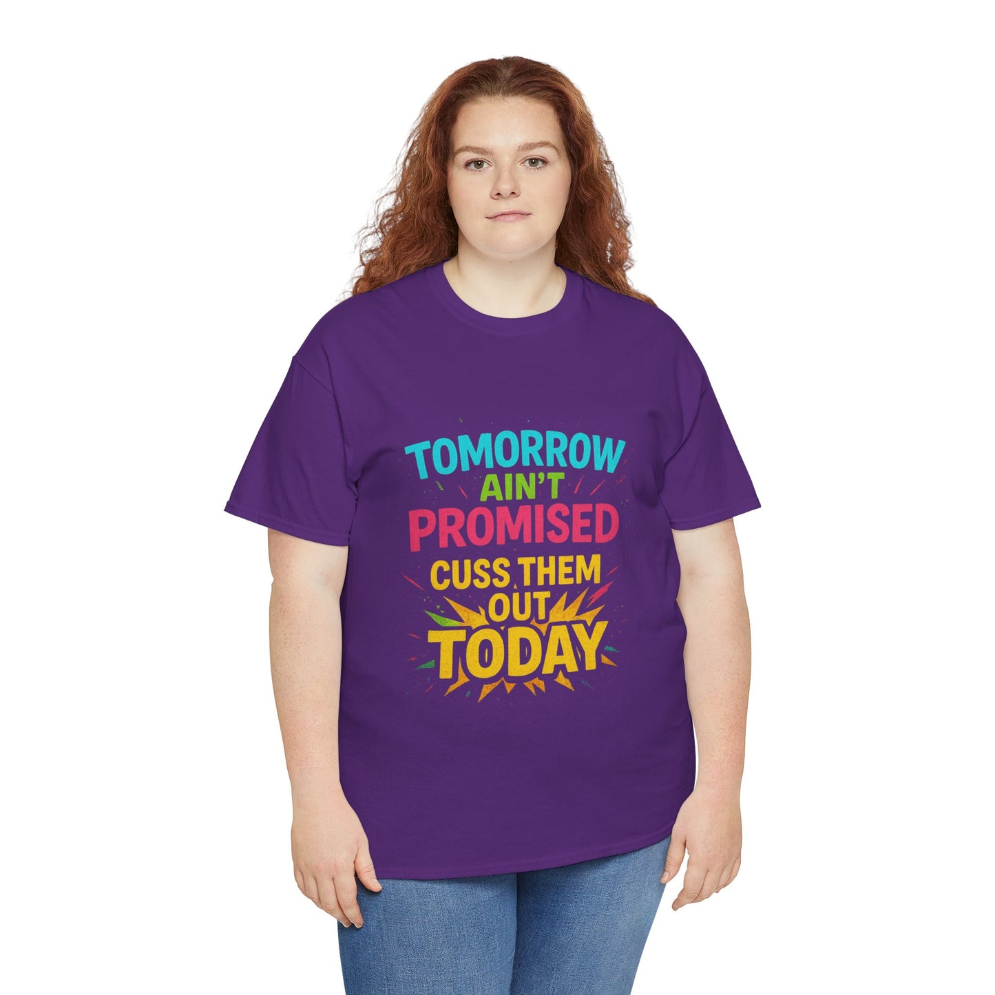 Bold Statement Tee: "Tomorrow Ain't Promised, Cuss Them Out Today" T-Shirt, Casual Wear, Gift for Friends, Humor Apparel, Motivational [...]