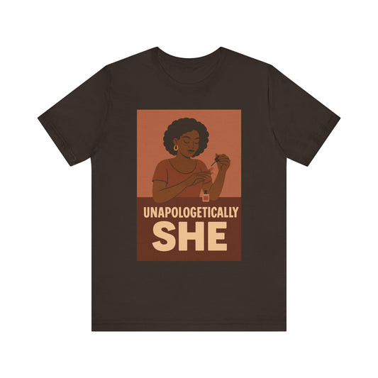 Unapologetically She Tee - Empowering Unisex Jersey Short Sleeve T-Shirt, Feminist Gift, Casual Wear, Bold Statement Top, Modern Graphic Tee