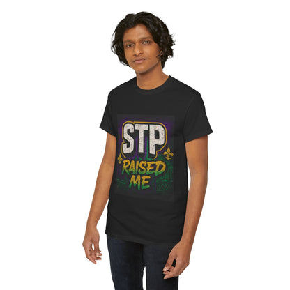 Stylish Statement Tee - STP Raised Me, Casual Wear, Gift for Friends, Motivational Shirt, Streetwear Fashion
