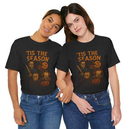 'Tis the Season Halloween Tee, Unisex Graphic Shirt, Spooky Shirt, Halloween Costume Top, Gift for Horror Fans