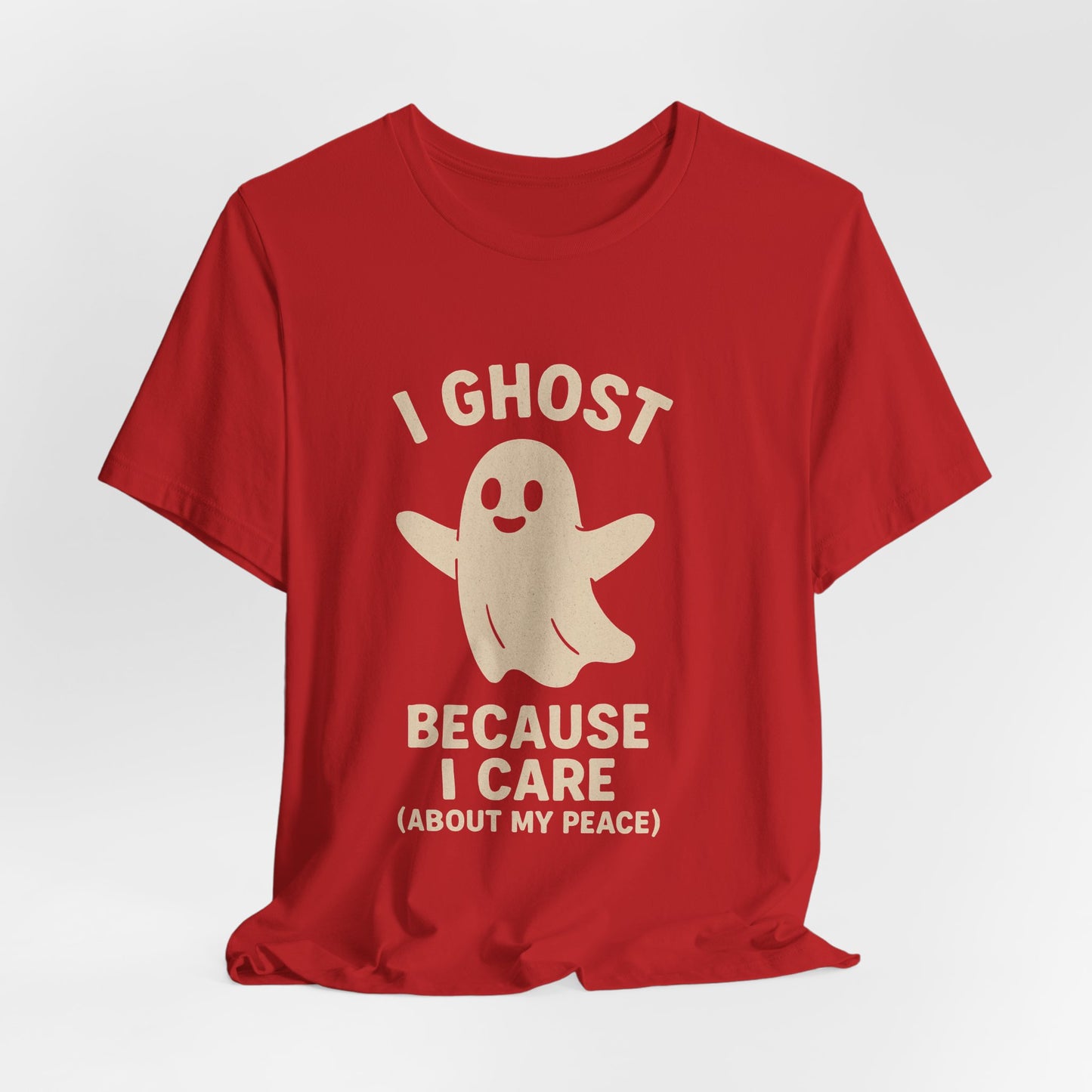 I Ghost Because I Care Unisex Jersey Tee, Halloween Humor T-Shirt, Ghost Graphic Tee, Peaceful Living Top, Fall Gift Idea