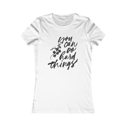 Inspirational Women's Tee, You Can Do Hard Things Shirt, Motivational T-Shirt, Gift for Her, Everyday Casual Wear, Empowering Top