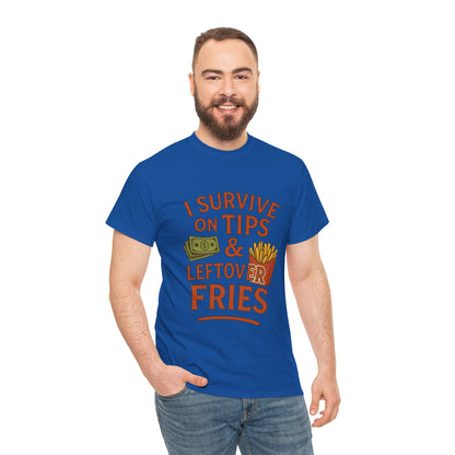 Funny Tip & Leftover Fries Tee - Unisex Heavy Cotton T-Shirt, Perfect for Servers, Foodies, Casual Wear, Gift for Waitstaff, Humor Apparel