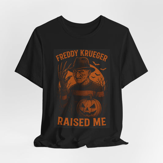 Freddy Krueger Raised Me Tee, Horror T-Shirt, Halloween Gift, Unisex Graphic Tee, Nightmare on Elm Street Merch, Casual Wear