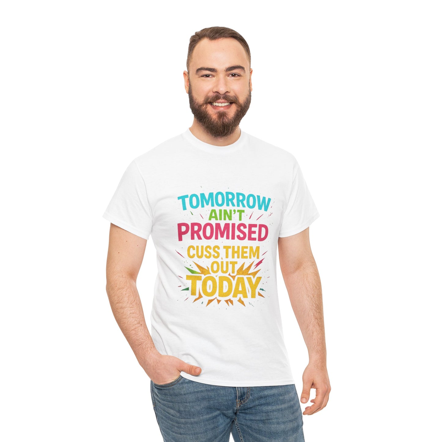 Bold Statement Tee: "Tomorrow Ain't Promised, Cuss Them Out Today" T-Shirt, Casual Wear, Gift for Friends, Humor Apparel, Motivational [...]