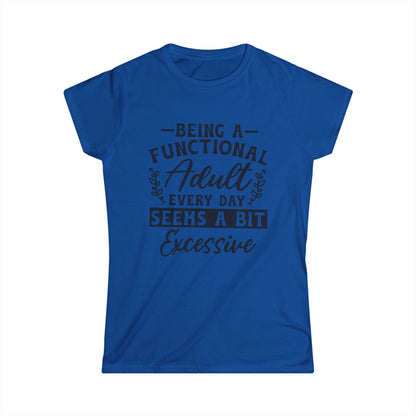 Funny Quote Tee, Functional Adult T-Shirt, Gift for Her, Casual Wear, Humor Shirt, Birthday Present, Relaxed Fit Style