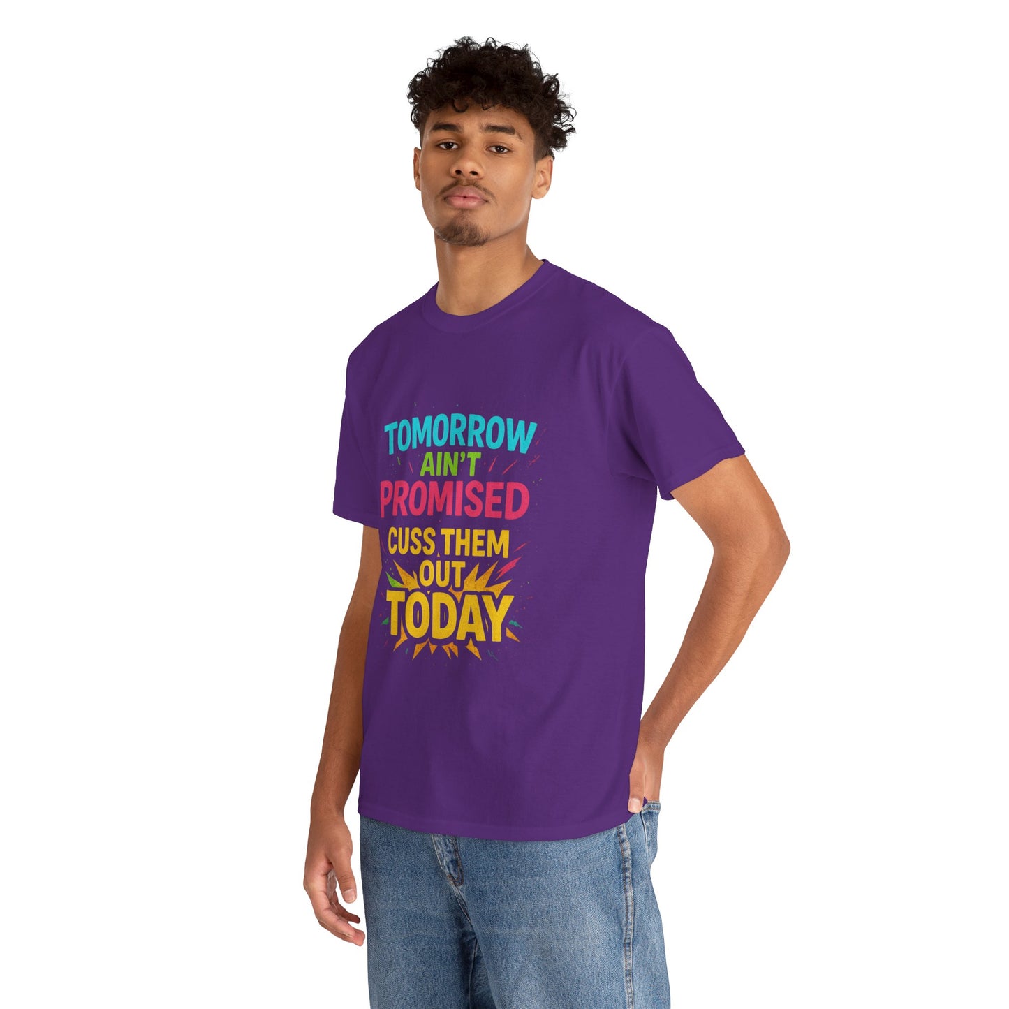 Bold Statement Tee: "Tomorrow Ain't Promised, Cuss Them Out Today" T-Shirt, Casual Wear, Gift for Friends, Humor Apparel, Motivational [...]