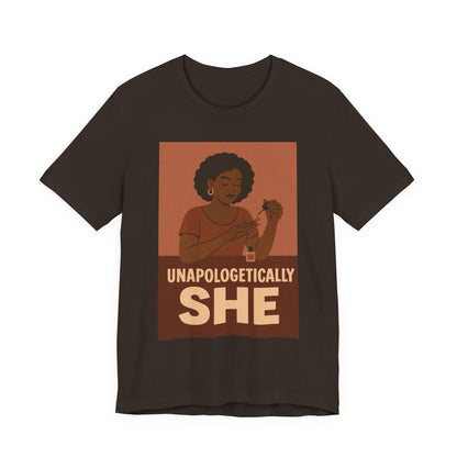 Unapologetically She Tee - Empowering Unisex Jersey Short Sleeve T-Shirt, Feminist Gift, Casual Wear, Bold Statement Top, Modern Graphic Tee
