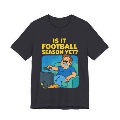 Football Season Jersey Tee, Humorous Men's T-Shirt, Unisex Graphic Tee, Casual Top for Gamers, Perfect Gift for Football Lovers