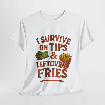 Funny Tip & Leftover Fries Tee - Unisex Heavy Cotton T-Shirt, Perfect for Servers, Foodies, Casual Wear, Gift for Waitstaff, Humor Apparel