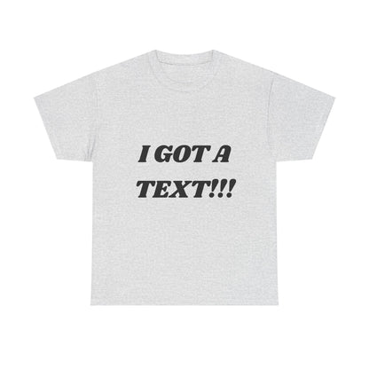 Funny Unisex Heavy Cotton Tee – Perfect for Text Lovers, Gift for Friends, Casual Wear, Birthday Present, Humor Shirt
